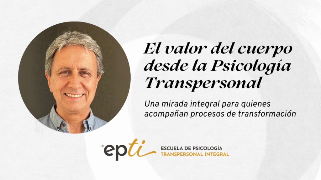 El Valor del Cuerpo desde la Psicología Transpersonal